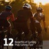 12 benefits of cycling, plus safety tips